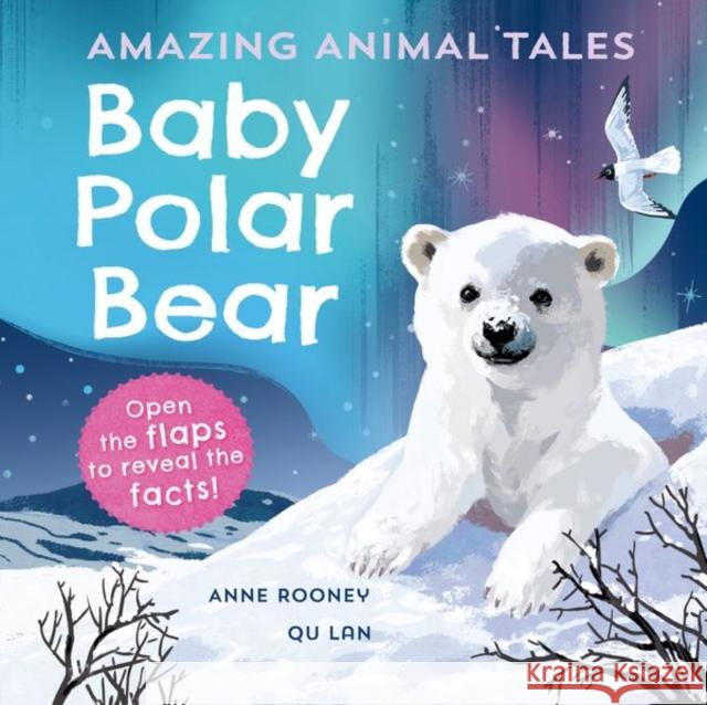 Amazing Animal Tales: Baby Polar Bear Anne Rooney 9780192780959