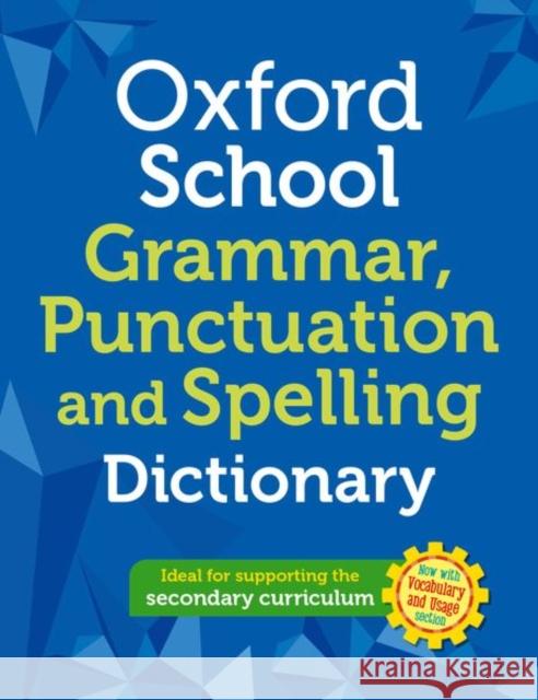 Oxford School Spelling, Punctuation and Grammar Dictionary Oxford Dictionaries 9780192783950