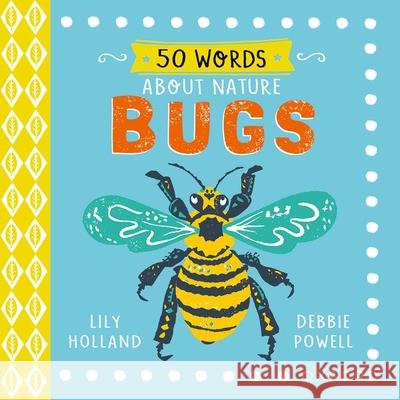 50 Words About Nature: Bugs Holland, Lily 9780192784469