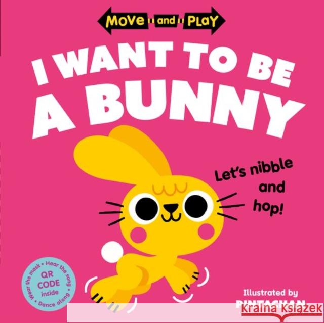 Move and Play: I Want to Be a Bunny Oxford Children's Books 9780192784568