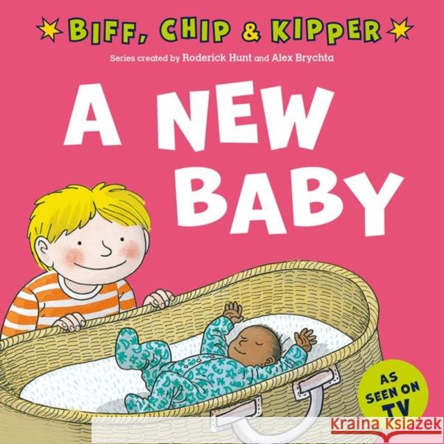 A New Baby! (First Experiences with Biff, Chip & Kipper) RODERICK HUNT 9780192785381 Oxford University Press