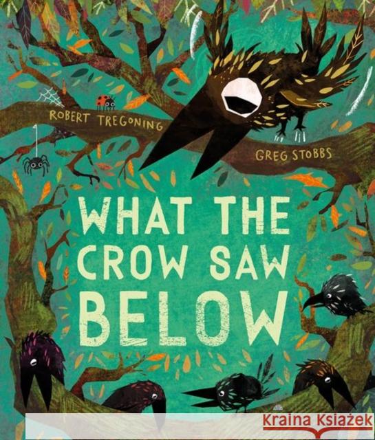 What the Crow Saw Below Robert Tregoning 9780192786708