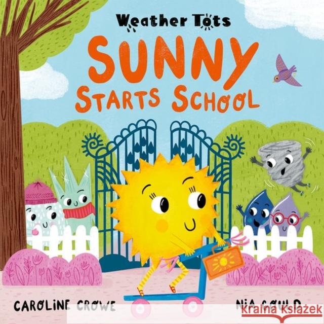 Weather Tots: Sunny Starts School Caroline Crowe 9780192788085