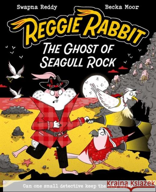 Reggie Rabbit: The Ghost of Seagull Rock Reddy, Swapna 9780192788313