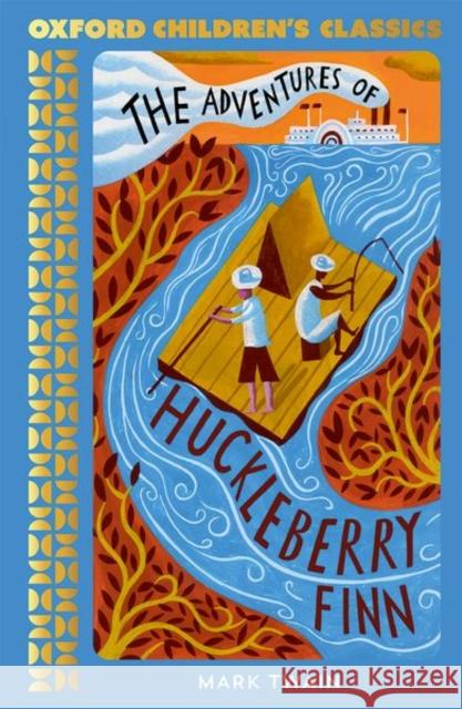 Oxford Children's Classics: The Adventures of Huckleberry Finn Mark Twain 9780192789242 Oxford University Press