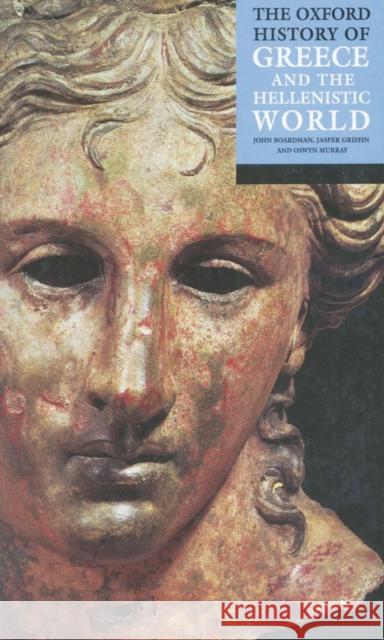 The Oxford History of Greece and the Hellenistic World John Boardman 9780192801371