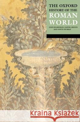 The Oxford History of the Roman World John Boardman Jasper Griffin Oswyn Murray 9780192802033 