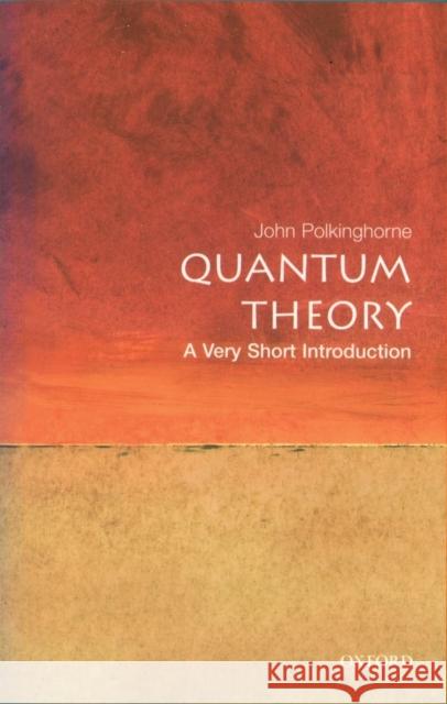 Quantum Theory: A Very Short Introduction John Polkinghorne 9780192802521 Oxford University Press