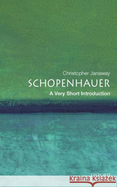Schopenhauer: A Very Short Introduction Christopher Janaway 9780192802590 Oxford University Press