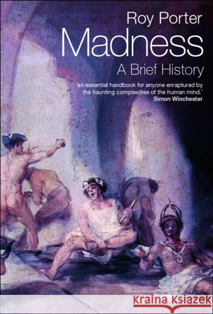 Madness: A Brief History Roy Porter 9780192802675 Oxford University Press