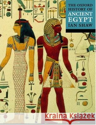 The Oxford History of Ancient Egypt Ian Shaw 9780192802934 Oxford University Press