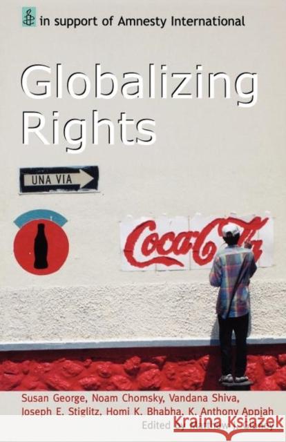 Globalizing Rights: The Oxford Amnesty Lectures 1999 Gibney, Matthew 9780192803054