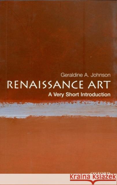 Renaissance Art: A Very Short Introduction Geraldine A Johnson 9780192803542