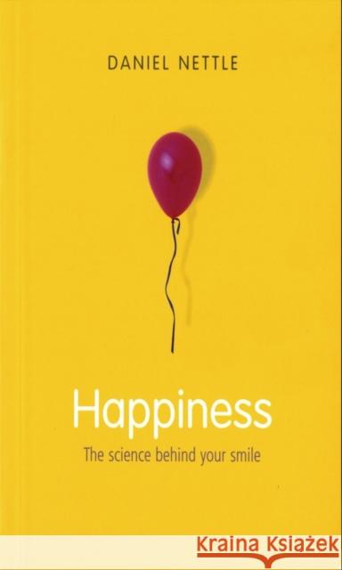 Happiness: The Science Behind Your Smile Daniel Nettle 9780192805591