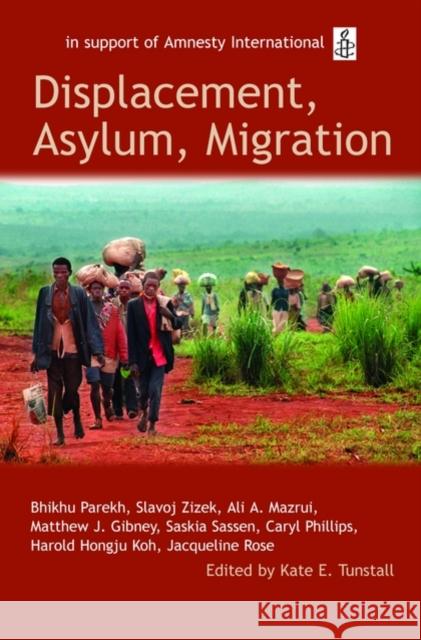 Displacement, Asylum, Migration: The Oxford Amnesty Lectures 2004 Tunstall, Kate E. 9780192807243 0