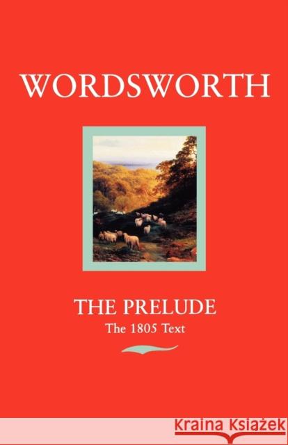 Wordsworth: The Prelude the 1805 Text Wordsworth, William 9780192810748 0