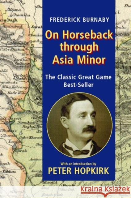 On Horseback Through Asia Minor Frederick Burnaby 9780192825001 0