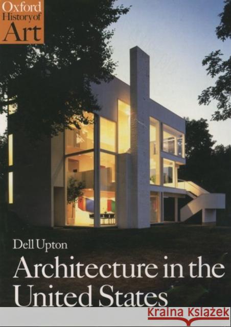 Architecture in the United States Dell Upton 9780192842176