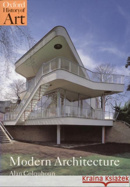 Modern Architecture Alan (, Professor Emeritus, School of Architecture, Princeton University) Colquhoun 9780192842268 Oxford University Press