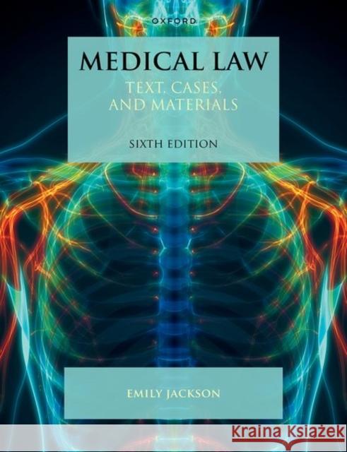 Medical Law: Text, Cases, and Materials Emily Jackson 9780192843456