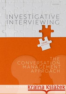 Investigative Interviewing: The Conversation Management Approach Eric Shepherd Andy Griffiths 9780192843692