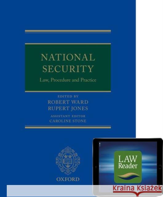 National Security Law, Procedure, and Practice: Digital Pack Robert Ward, CBE QC(Hon) (Commissioner o Judge Rupert Jones (Judge of the Upper T Caroline Stone (Barrister in independe 9780192843951 Oxford University Press