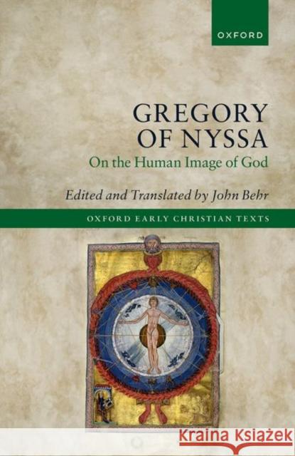 Gregory of Nyssa: On the Human Image of God John Behr 9780192843975 Oxford University Press