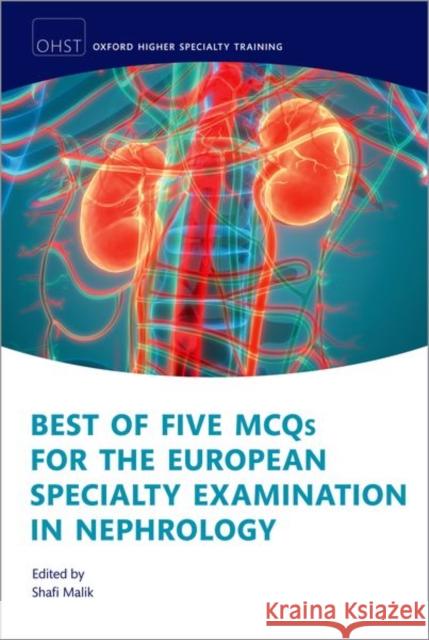 Best of Five MCQs for the European Specialty Examination in Nephrology  9780192844163 Oxford University Press