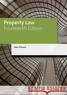 Property Law Mark Richards (Solicitor and Visiting Lecturer in Law at the University of Westminster) 9780192844309 Oxford University Press