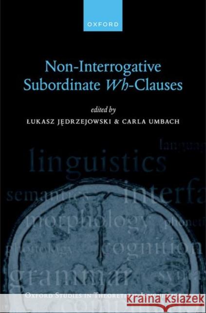 Non-Interrogative Subordinate Wh-Clauses  9780192844620 Oxford University Press