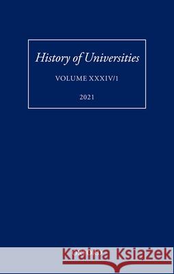 History of Universities: Volume XXXIV/1: A Global History of Research Education: Disciplines, Institutions, and Nations, 1840-1950 Chang 9780192844774