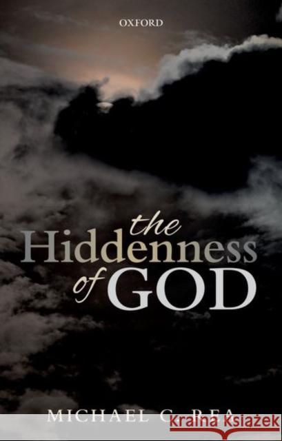 The Hiddenness of God Michael C. Rea 9780192845160 Oxford University Press, USA