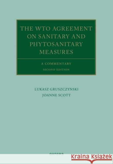 The WTO Agreement on Sanitary and Phytosanitary Measures: A Commentary Gruszczynski, Lukasz 9780192845191 Oxford University Press