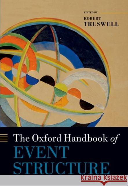 The Oxford Handbook of Event Structure Robert Truswell 9780192845221