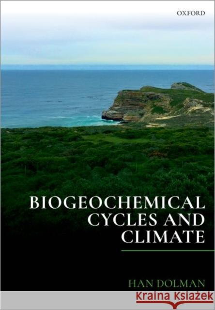 Biogeochemical Cycles and Climate Han Dolman 9780192845269