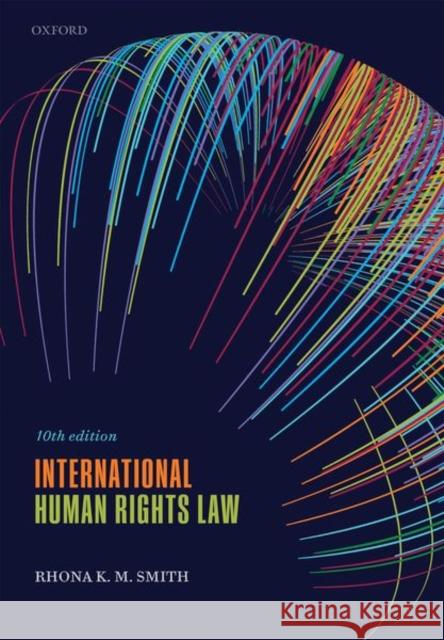 International Human Rights Law Rhona K. M. (Professor of International Human Rights, Professor of International Human Rights, Newcastle University) Smi 9780192845382 Oxford University Press