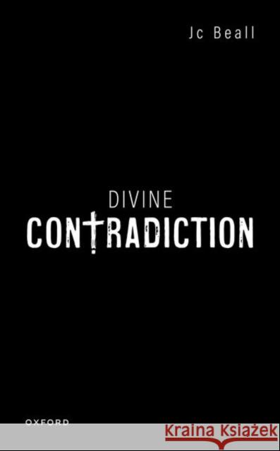 Divine Contradiction Beall  9780192845436 OUP Oxford