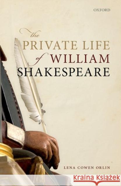 The Private Life of William Shakespeare Lena (Professor of English, Georgetown University) Cowen Orlin 9780192846303 Oxford University Press