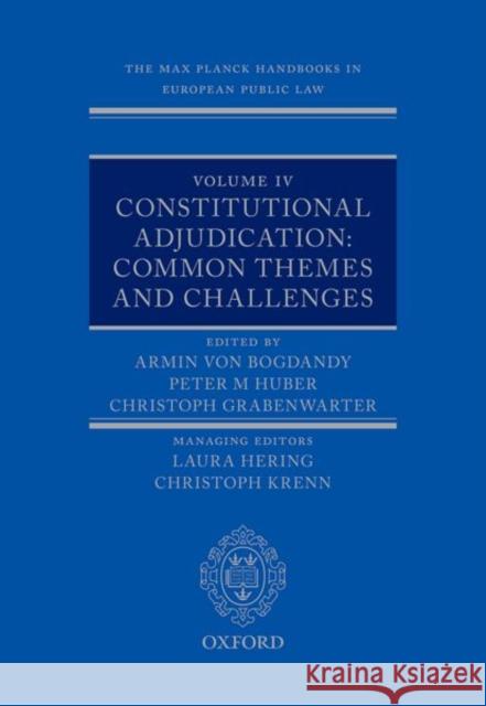 The Max Planck Handbooks in European Public Law: Volume IV: Constitutional Adjudication: Common Themes and Challenges  9780192846693 OUP Oxford