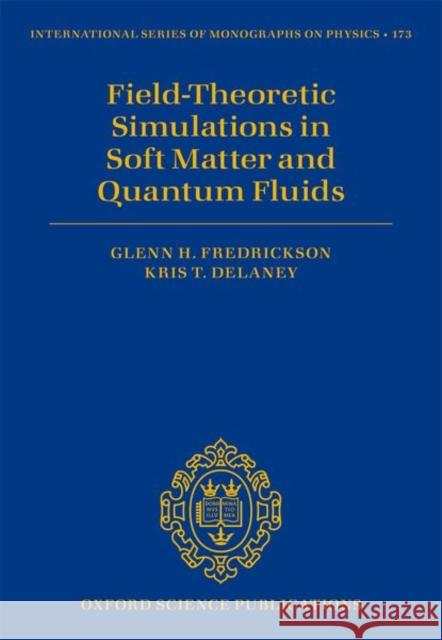 Field Theoretic Simulations in Soft Matter and Quantum Fluids Kris T. (Project Scientist, Project Scientist, Materials Research Laboratory, University of California, Santa Barbara) D 9780192847485 Oxford University Press