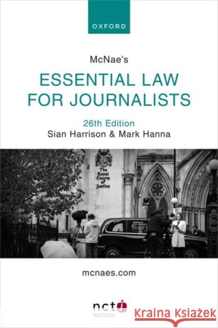 McNae's Essential Law for Journalists Mark (Senior Examiner for the NCTJ Media Law Examinations Board and Emeritus Fellow, Senior Examiner for the NCTJ Media  9780192847706 Oxford University Press