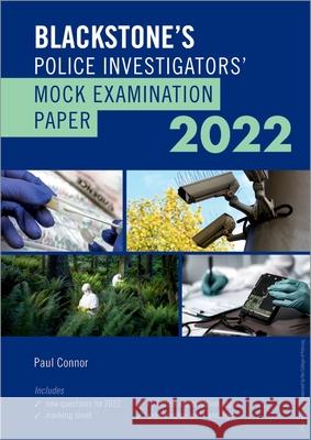 Blackstone's Police Investigators' Mock Examination Paper 2022 Paul Connor (Police Training Consultant)   9780192848161 