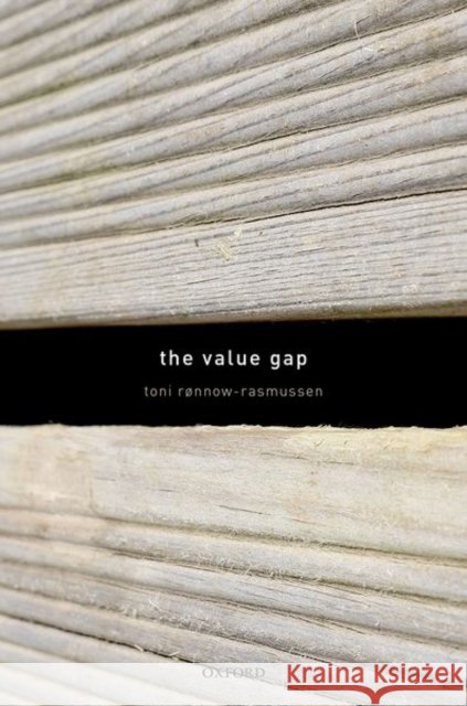 The Value Gap Toni (Lund University) Ronnow-Rasmussen 9780192848215