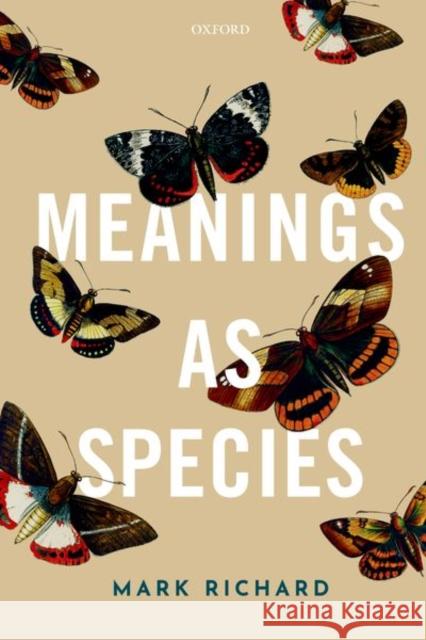 Meanings as Species Mark Richard 9780192848376 Oxford University Press, USA