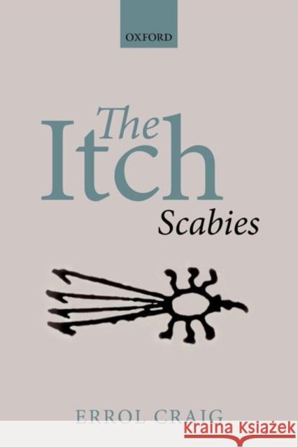 The Itch: Scabies Craig, Errol 9780192848406 Oxford University Press