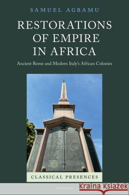 Restorations of Empire in Africa: Ancient Rome and Modern Italy's African Colonies  9780192848499 OUP OXFORD