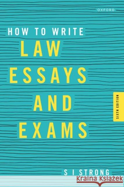 How to Write Law Essays and Exams 6th Edition Strong 9780192848659 Oxford University Press