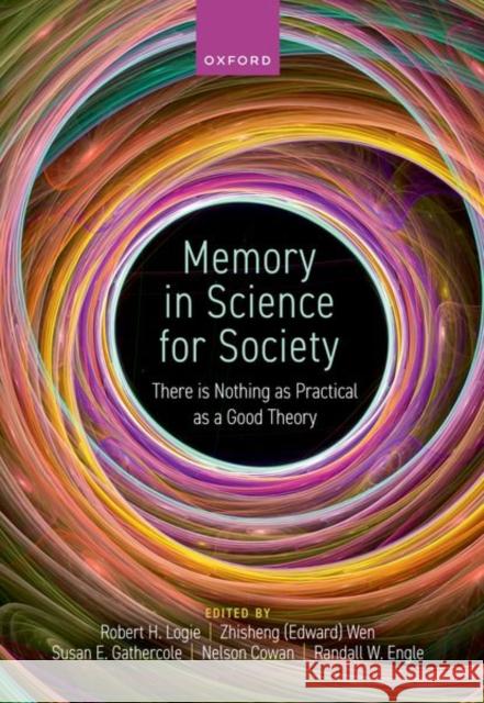Memory in Science for Society: There Is Nothing as Practical as a Good Theory Logie, Robert 9780192849069