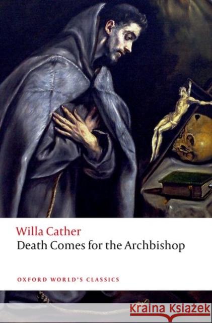 Death Comes for the Archbishop Willa Cather 9780192849250 OUP OXFORD