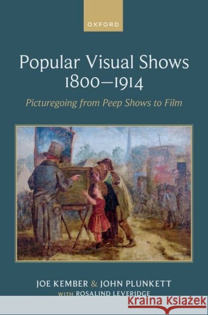 Popular Visual Shows 1800–1914 John (Associate Professor, Associate Professor, University of Exeter) Plunkett 9780192849861
